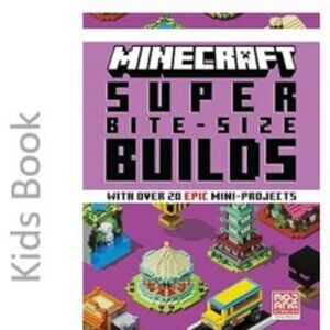 Super Bite-Size Builds Book Minecraft